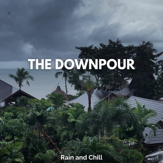 The Downpour - Rain and Chill