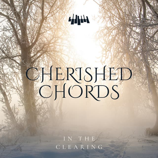 Cherished Chords in the Clearing - Piano Music Spa