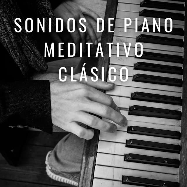 Sonidos De Piano Meditativo Clásico - Música Relajada de Piano