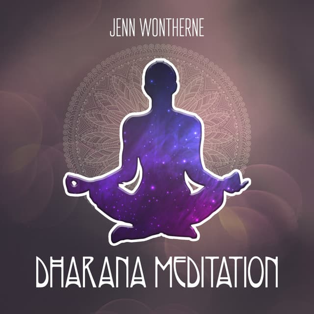 Dharana Meditation - Jenn Wontherne