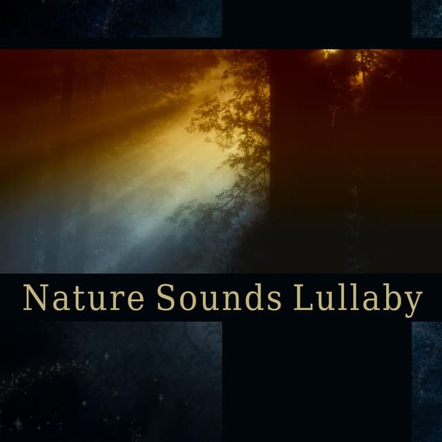 Nature Sounds Lullaby – Restful & Serene Music to Help You Sleep, Natural Ambiences, Blissful Repose, Restoration, Evening Meditation - Deep Sleep Group