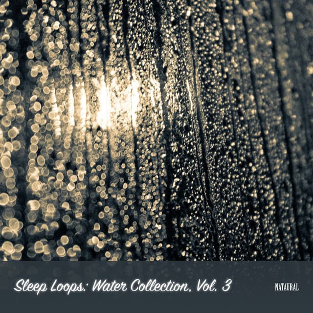Sleep Loops: Water Collection, Vol. 3 - Nataural