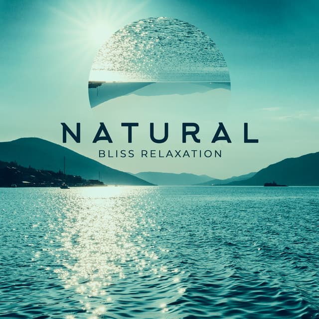 Natural, Bliss Relaxation with Nature of New Age - Natural New Age Maker!