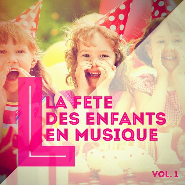 La fête des enfants en musique, Vol. 1 - Chansons Et Comptines