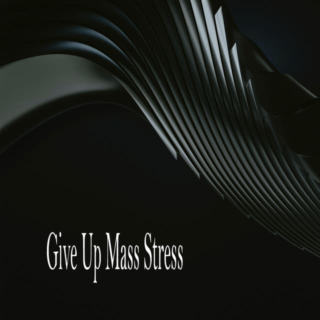 Give Up Mass Stress - Sleeping Music
