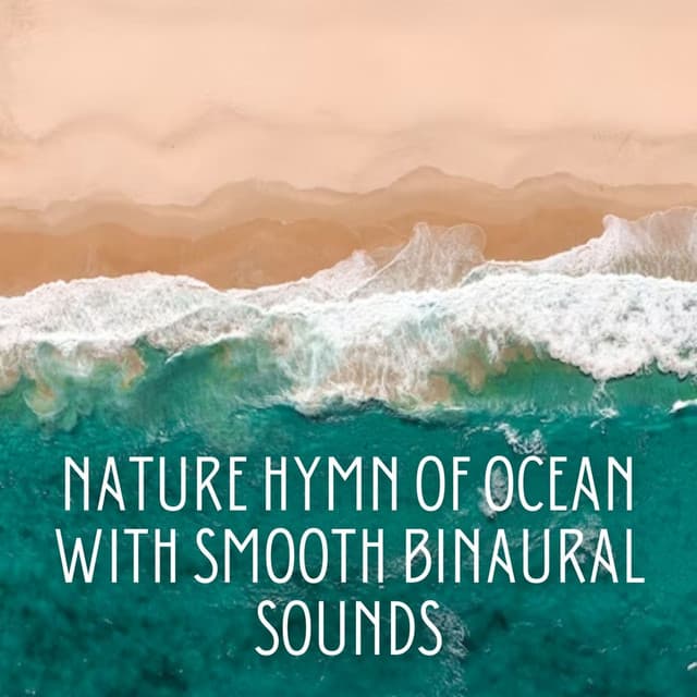 Nature Hymn of Ocean with Smooth Binaural Sounds - Binaural Beats Concentration