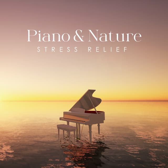 Piano & Nature Stress Relief: Most Relaxing Mix of Calming Sounds - Instrumental Piano Academy