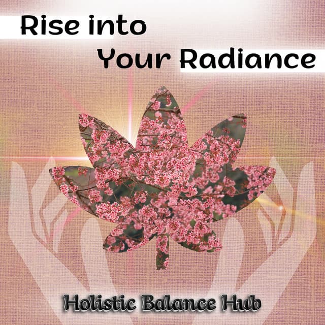 Rise into Your Radiance - Holistic Balance Hub