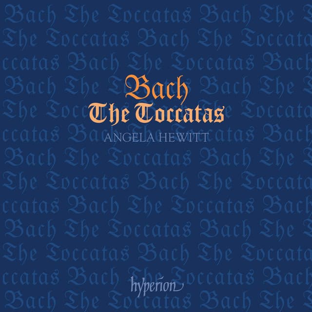 Bach: The Toccatas, BWV 910-916 - Johann Sebastian Bach