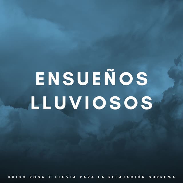 Ensueños Lluviosos: Ruido Rosa Y Lluvia Para La Relajación Suprema - Relajarse Meditar Dormir