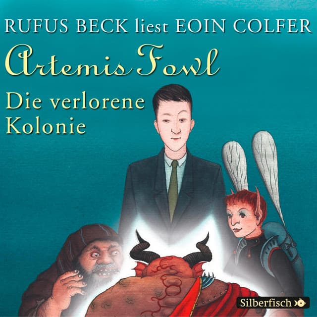 Artemis Fowl - Die verlorene Kolonie - Rufus Beck