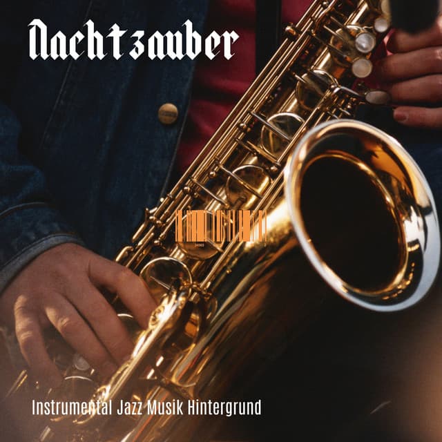 Nachtzauber: Entspannungsjazz - Instrumental Jazz Musik Hintergrund