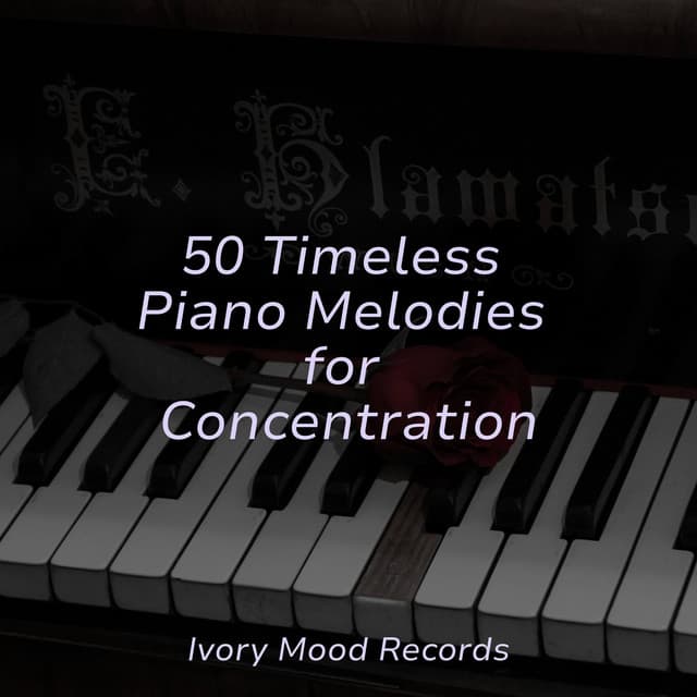 50 Timeless Piano Melodies for Concentration - Zen