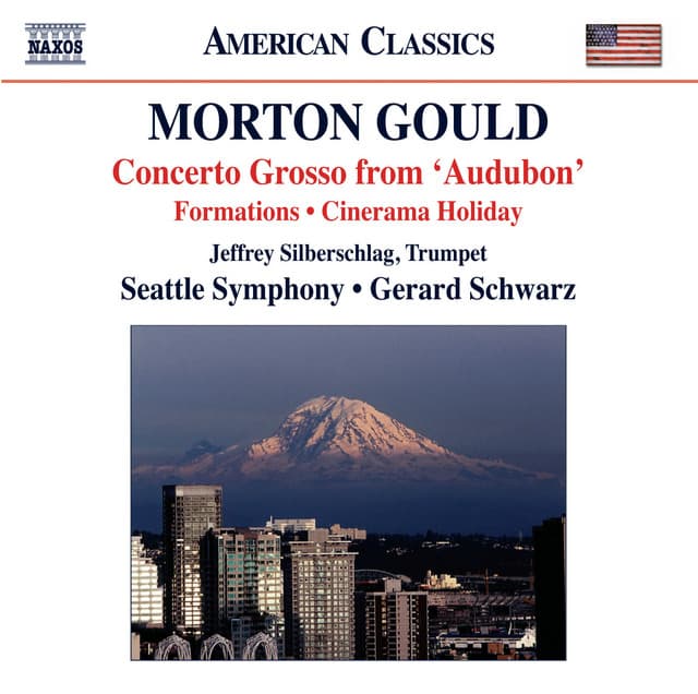 Gould: Concerto Grosso - Cinerama Holiday Suite - World War I - Formations - Morton Gould