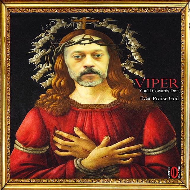 You'll Cowards Don't Even Praise God - Viper