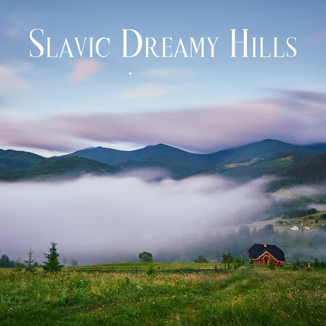 Slavic Dreamy Hills: Dvojacka Flute Melodies for Sleeping - Trouble Sleeping Music Universe