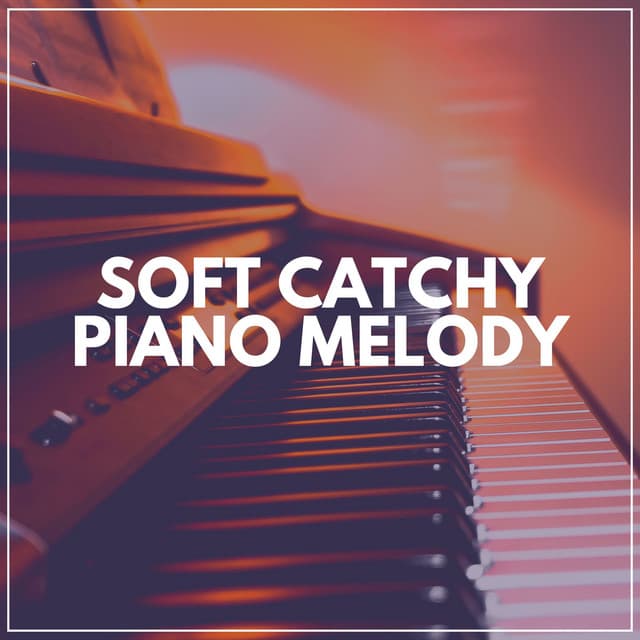 Soft Catchy Piano Melody - Cinematic Piano