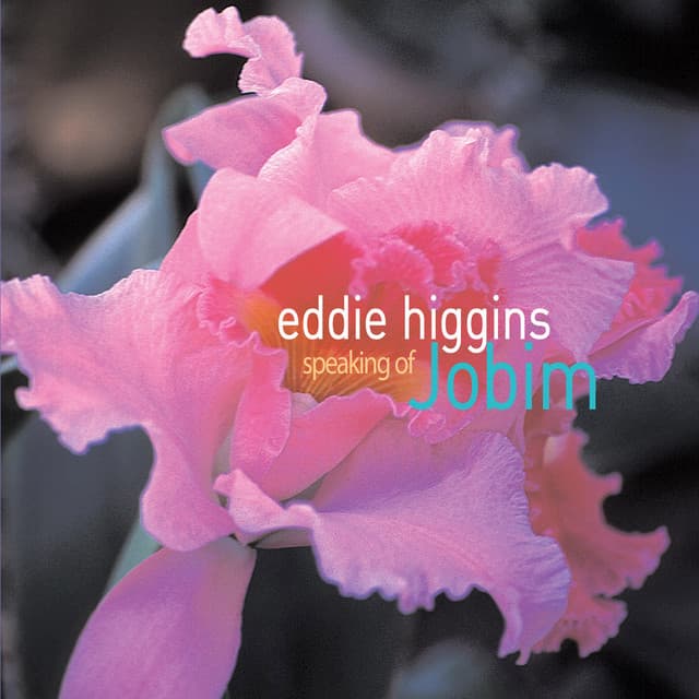 Speaking Of Jobim - Eddie Higgins