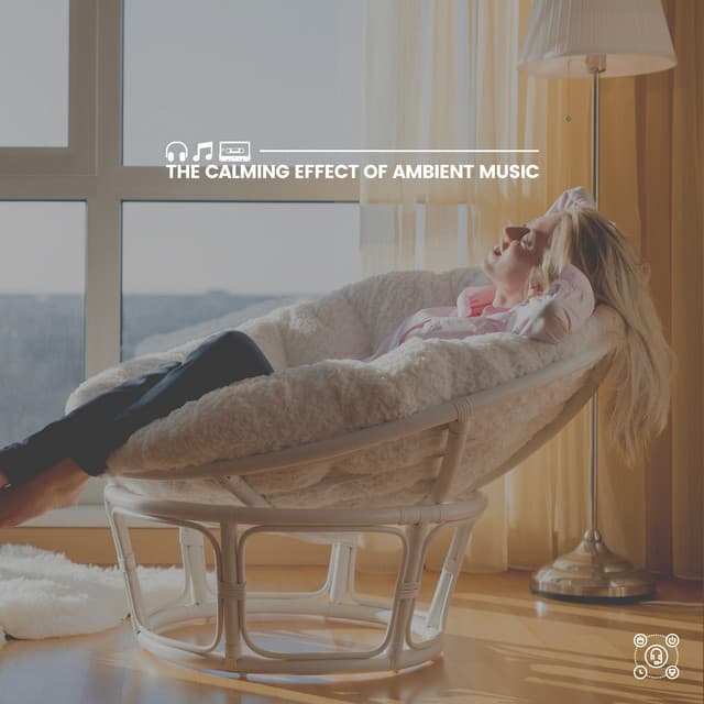 The Calming Effect of Ambient Music - Instrumental