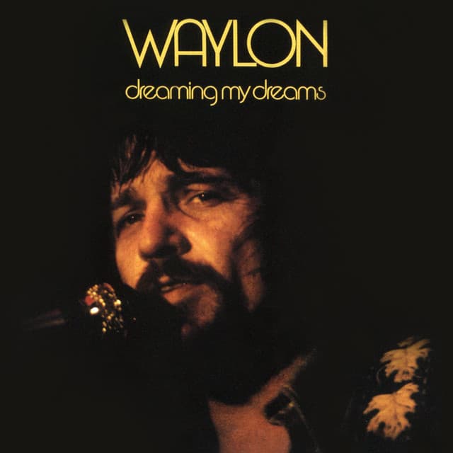 Dreaming My Dreams - Waylon Jennings