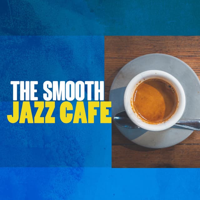 The Smooth Jazz Cafe - Smooth Jazz Cafe