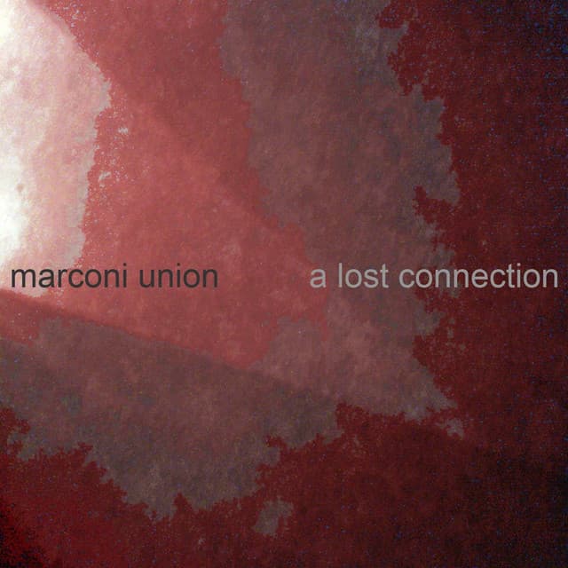 A Lost Connection - Marconi Union