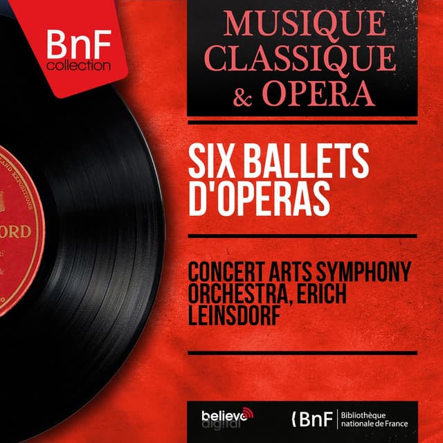 Six ballets d'opéras - Concert Arts Symphony Orchestra