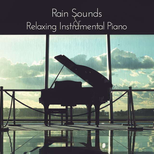 Rain Sounds & Relaxing Instrumental Piano. Sounds of Nature for Deep Relaxation and Meditation - Piano Virtuo