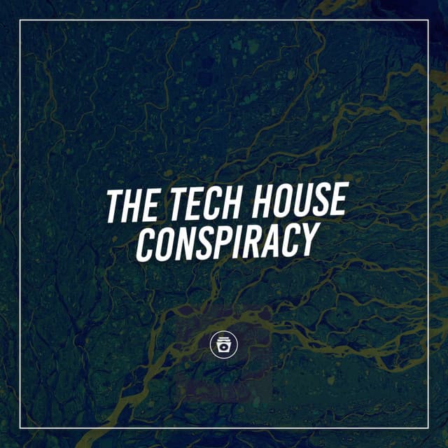 The Tech House Conspiracy - Deep House