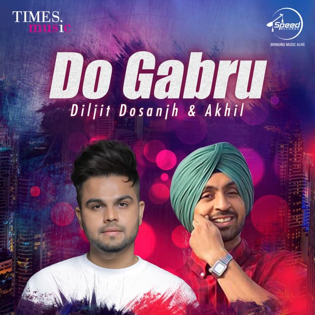 Do Gabru - Diljit Dosanjh & Akhil - Diljit Dosanjh