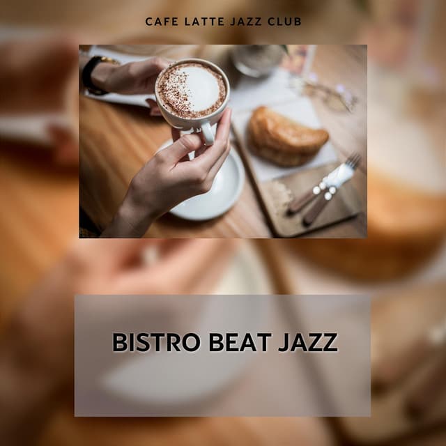 Bistro Beat Jazz: Culinary Vibes in a Jazz-filled Café - Cafe Latte Jazz Club