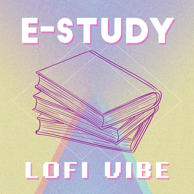 E-Study: Lofi Vibe - Easy Study Music Chillout