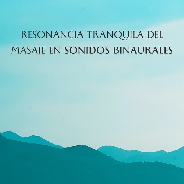 Resonancia Tranquila Del Masaje En Sonidos Binaurales - Doctor binaural