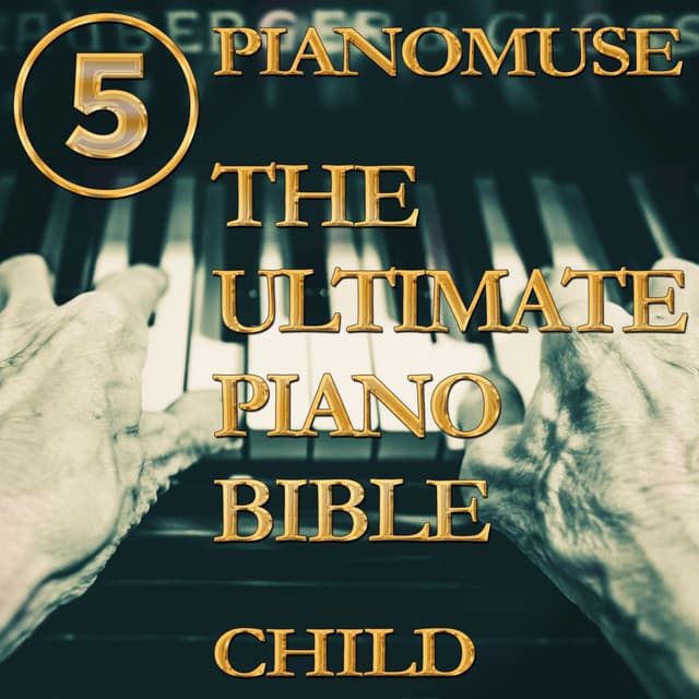 The Ultimate Piano Bible - Child 5 of 5 - Unknown