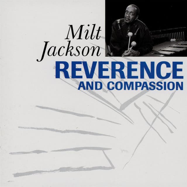 Reverence and Compassion - Milt Jackson