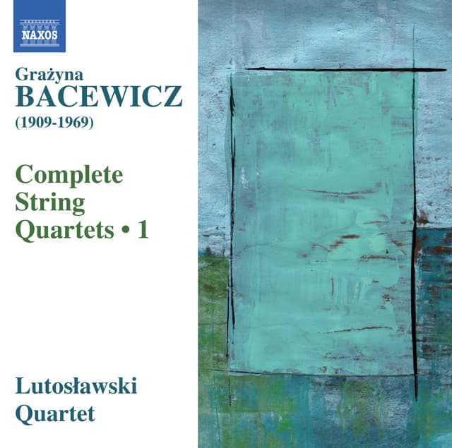 Bacewicz: Complete String Quartets, Vol. 1 - Grażyna Bacewicz
