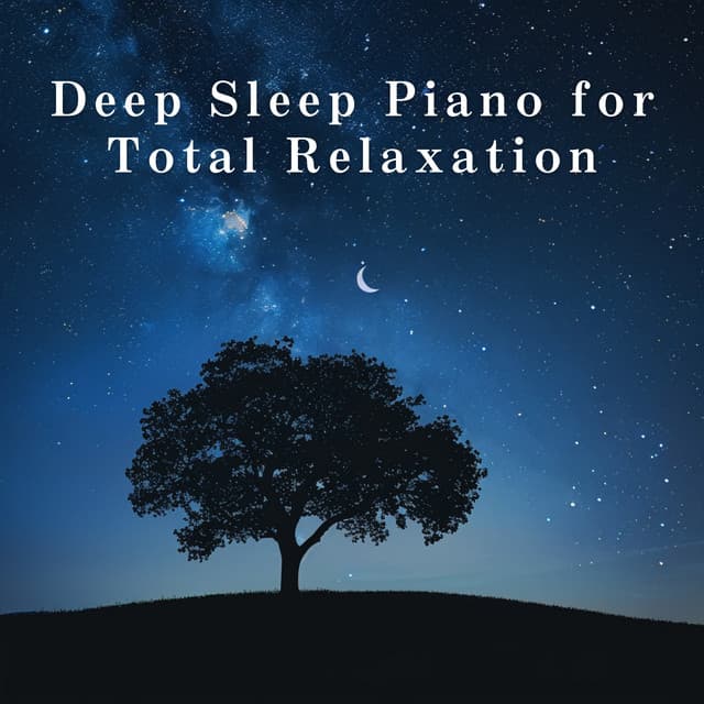 Deep Sleep Piano for Total Relaxation - Hugo Focus