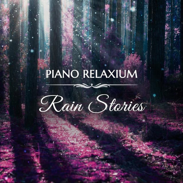 Rain Stories - Piano Relaxium