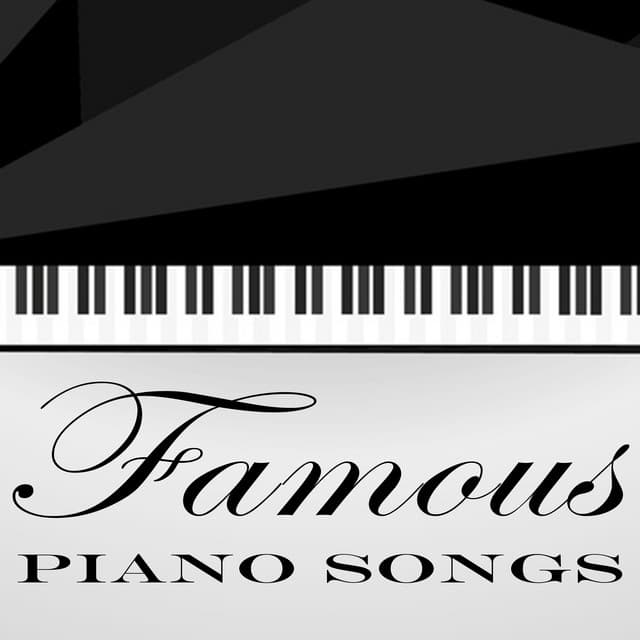 Famous Piano Songs - Piano Relaxation
