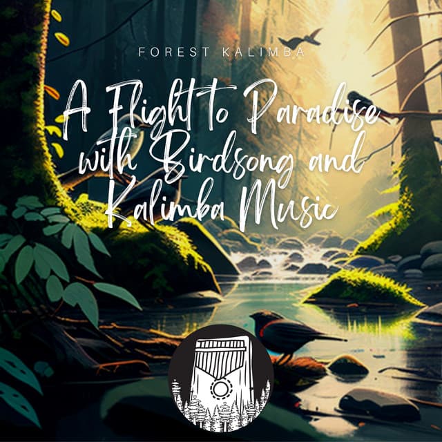 A Flight to Paradise with Birdsong and Kalimba Music - Forest Kalimba
