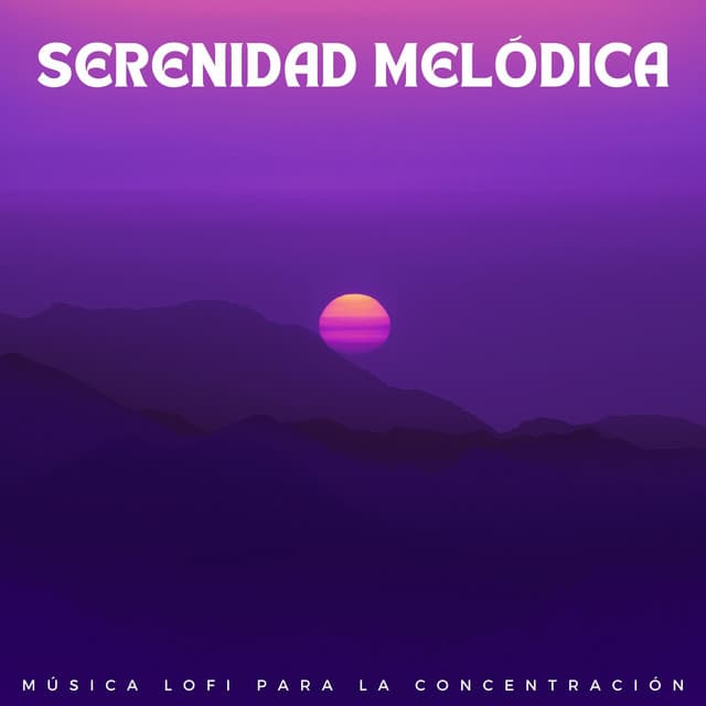 Serenidad Melódica: Música Lofi Para La Concentración - Lofi para codificar