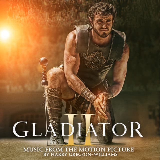 Gladiator II - Harry Gregson-Williams