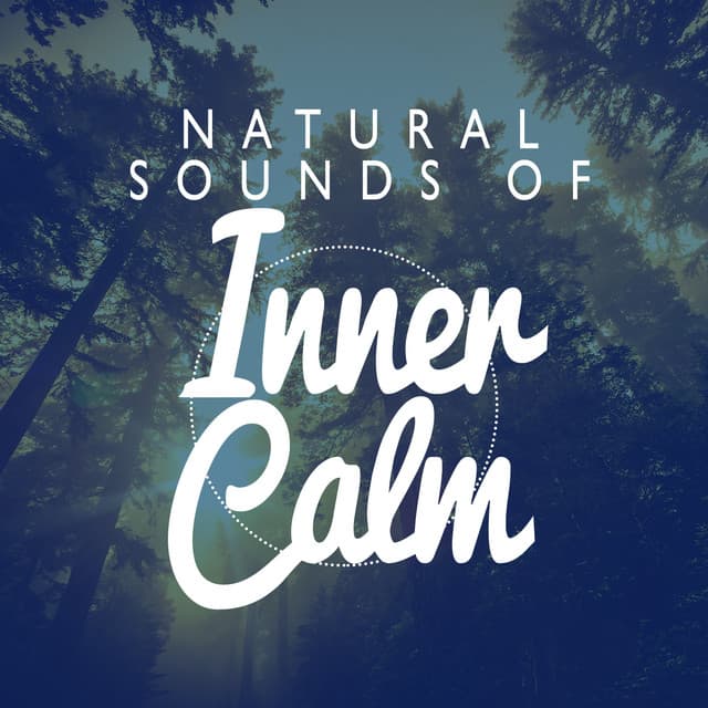 Natural Sounds for Inner Calm - Bruits naturels