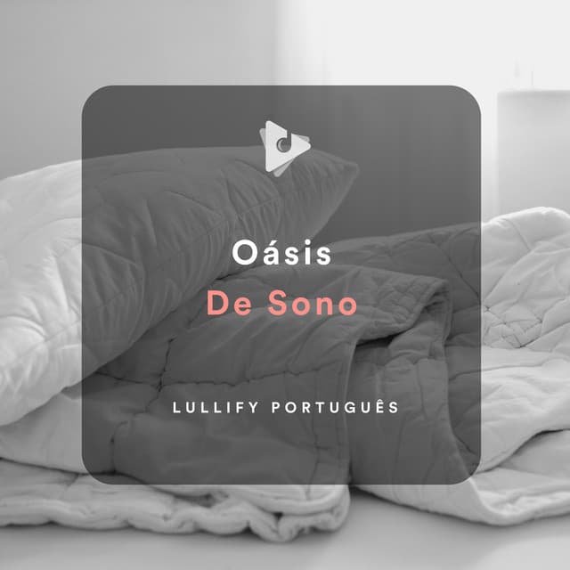 Oásis De Sono - Lullify Português