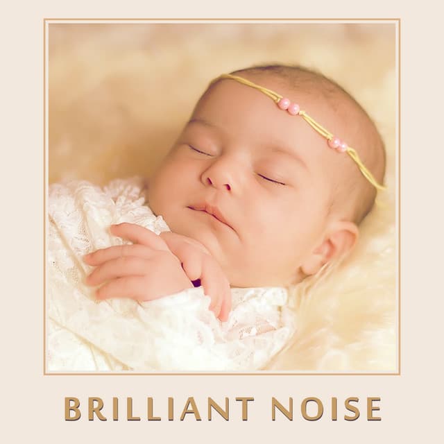 Brilliant Noise – Music for Baby, Einstein Effect, Smart Child, Mozart, Beethoven - Baby Music