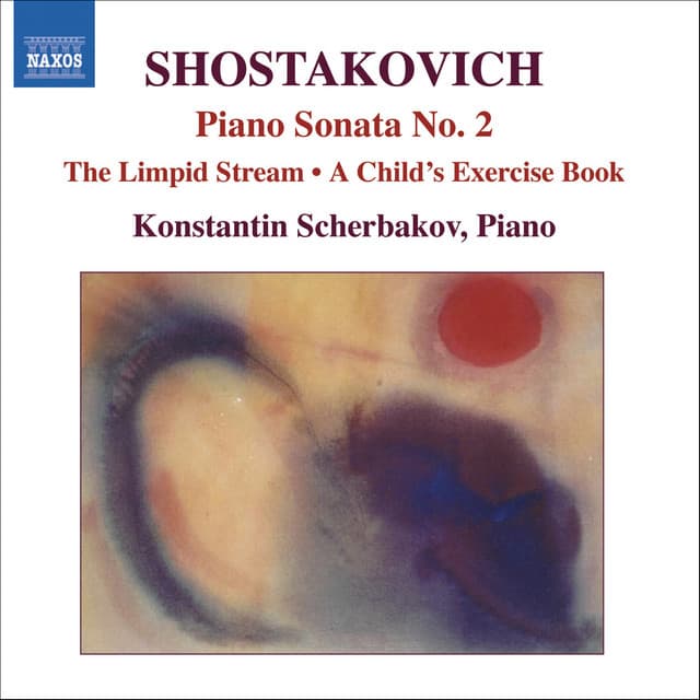 Shostakovich: Piano Sonata No. 2 / The Limpid Stream - Dmitri Shostakovich