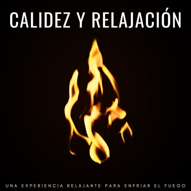 Calidez Y Relajación: Una Experiencia Relajante Para Enfriar El Fuego - Música de chimenea