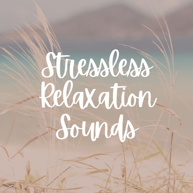 Stressless Relaxation Sounds - Meditation Music