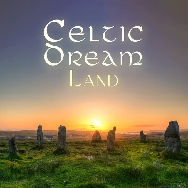Celtic Dream Land: Gentle Traditional Irish Music for Sleep - Irish Celtic Spirit of Relaxation Academy
