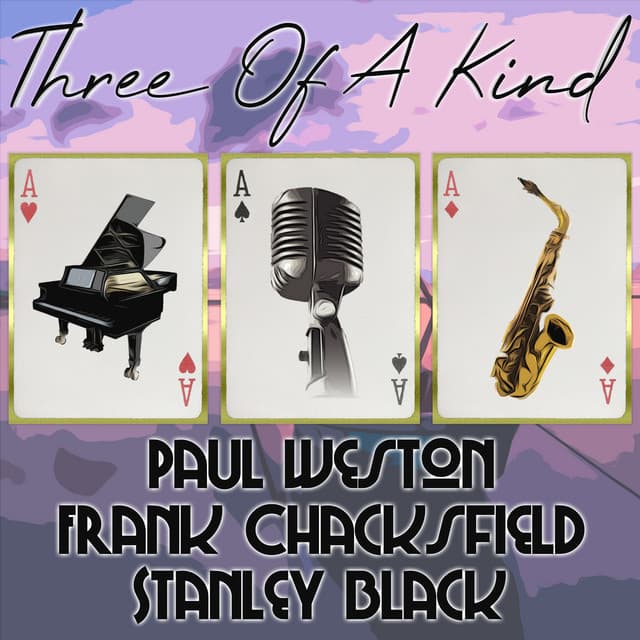 Three of a Kind: Paul Weston, Frank Chacksfield, Stanley Black - Paul Weston And His Orchestra